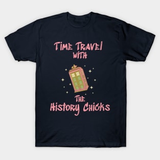 Time Travel with The History Chicks T-Shirt